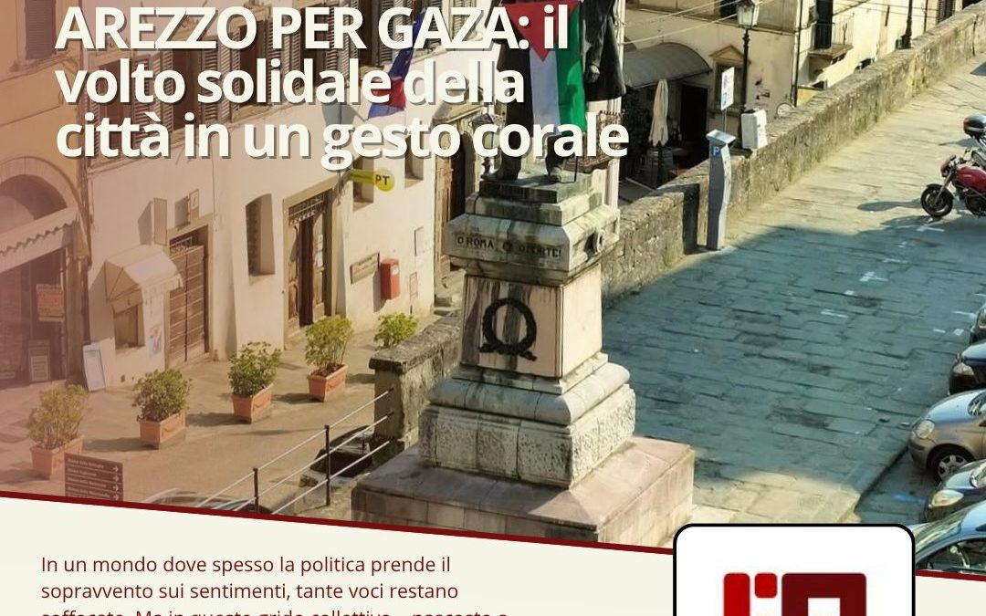 “Arezzo per Gaza”: quando una bandiera diventa voce collettiva
