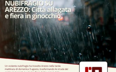 NUBIFRAGIO SU AREZZO: Città allagata e fiera in ginocchio